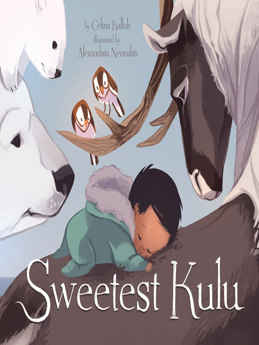 Title details for Sweetest Kulu by Celina Kalluk - Available